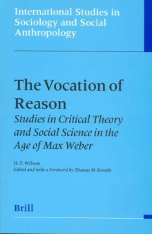The Vocation of Reason: Studies in Critical Theory and Social Science in the Age of Max Weber