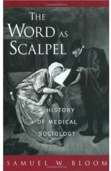 The Word As Scalpel: A History of Medical Sociology