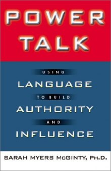 Power Talk: Using Language to Build Authority and Influence