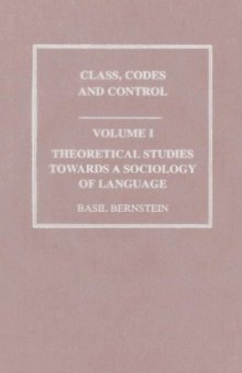 Theoretical Studies Towards a Sociology of Language: Class, Codes and Control