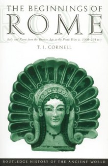 The Beginnings of Rome: Italy and Rome from the Bronze Age to the Punic Wars (c.1000-264 BC)