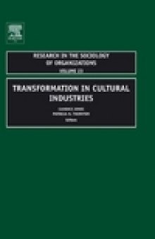 Transformation in Cultural Industries (Research in the Sociology of Organizations, Volume 23)