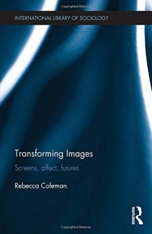 Transforming images : screens, affect, futures