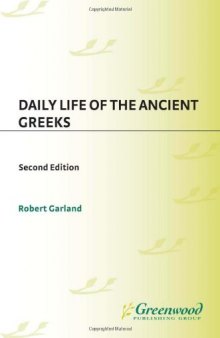 Daily Life of the Ancient Greeks (The Greenwood Press Daily Life Through History Series)