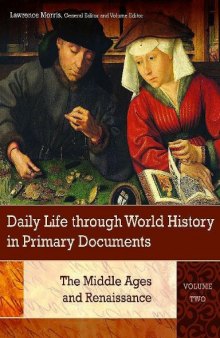 Daily Life through World History in Primary Documents: Volume 2, The Middle Ages and Renaissance