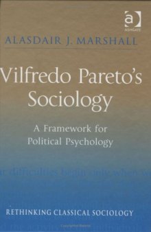 Vilfredo Paretos Sociology (Rethinking Classical Sociology)