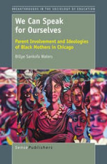 We Can Speak for Ourselves: Parent Involvement and Ideologies of Black Mothers in Chicago