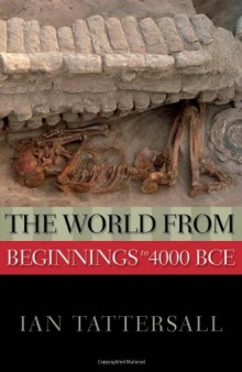 The World from Beginnings to 4000 BCE    
