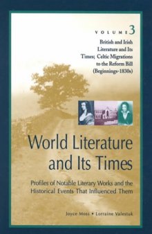 World Literature and Its Times: Volume 3: British and Irish Literature and Their Times - Celtic Migrations to the Reform Bill (Beginnings-1830s)