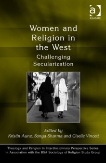 Women and Religion in the West (Theology and Religion in Interdisciplinary Perspective Series in Association With the Bsa Sociology of Religion Study Group)