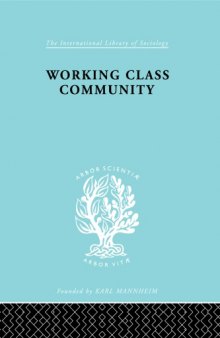Working Class Community: Some General Notions Raised by a Series of Studies in Northern England