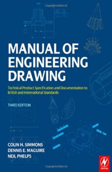 Manual of Engineering Drawing, : Technical Product Specification and Documentation to British and International Standards