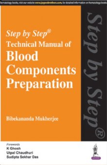 Transfusion Medicine Step by Step Technical Manual of Blood Components Preparation