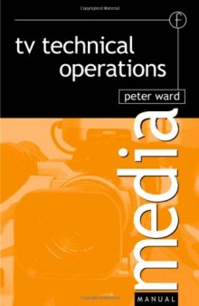 TV Technical Operations: An introduction (Media Manuals)