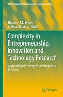 Complexity in Entrepreneurship, Innovation and Technology Research: Applications of Emergent and Neglected Methods