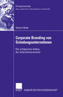 Corporate Branding von Gründungsunternehmen: Der erfolgreiche Aufbau der Unternehmensmarke