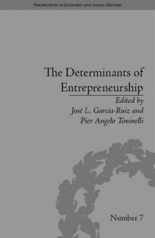 Determinants of Entrepreneurship (Perspectives in Economic and Social History)