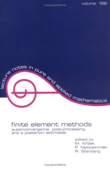Finite element methods: superconvergence, post-processing, and a posteriori estimates