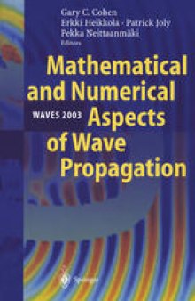 Mathematical and Numerical Aspects of Wave Propagation WAVES 2003: Proceedings of The Sixth International Conference on Mathematical and Numerical Aspects of Wave Propagation Held at Jyväskylä, Finland, 30 June – 4 July 2003