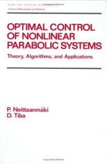 Optimal control of nonlinear parabolic systems: theory, algorithms, and applications