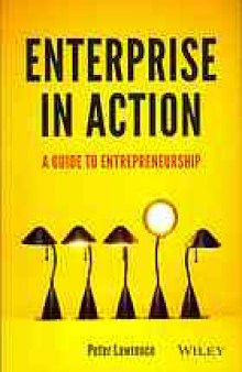 Enterprise in action : a guide to entrepreneurship