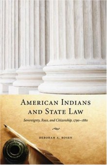 American Indians and State Law: Sovereignty, Race, and Citizenship, 1790-1880