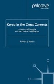 Korea in the Cross Currents: A Century of Struggle and the Crisis of Reunification