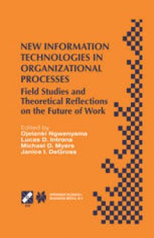 New Information Technologies in Organizational Processes: Field Studies and Theoretical Reflections on the Future of Work