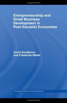 Entrepreneurship and Small Business Development in Post-Socialist Economies (Routledge Studies in Small Business)