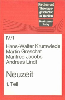 Kirchen- und Theologiegeschichte in Quellen, Band IV.1-2. Neuzeit (2 Bände)