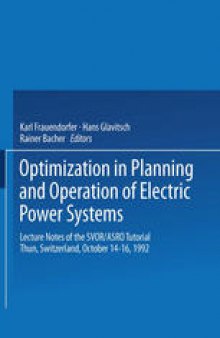 Optimization in Planning and Operation of Electric Power Systems: Lecture Notes of the SVOR/ASRO Tutorial Thun, Switzerland, October 14–16, 1992