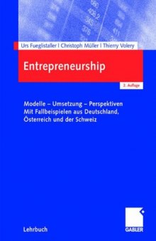 Entrepreneurship Modelle - Umsetzung - Perspektiven ; mit Fallbeispielen aus Deutschland, Österreich und der Schweiz