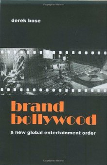 Brand Bollywood: A New Global Entertainment Order