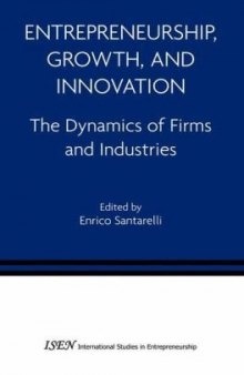 Entrepreneurship, Growth, and Innovation: The Dynamics of Firms and Industries (International Studies in Entrepreneurship)