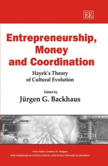 Entrepreneurship, Money And Coordination: Hayek's Theory of Cultural Evolution (New Horizons in Institutional and Evolutionary Economics Series)