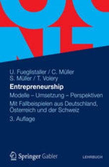 Entrepreneurship: Modelle - Umsetzung - Perspektiven&lt;br&gt; Mit Fallbeispielen aus Deutschland, Österreich und der Schweiz
