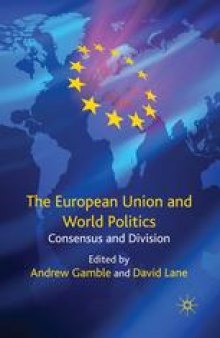 The European Union and World Politics: Consensus and Division