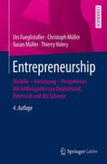 Entrepreneurship: Modelle – Umsetzung – Perspektiven Mit Fallbeispielen aus Deutschland, Österreich und der Schweiz