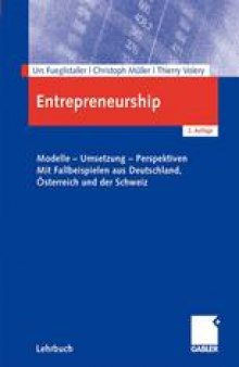 Entrepreneurship: Modelle — Umsetzung — Perspektiven Mit Fallbeispielen aus Deutschland, Österreich und der Schweiz