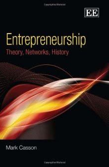 Entrepreneurship: Theory, Networks, History