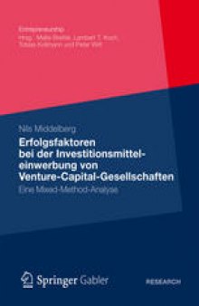 Erfolgsfaktoren bei der Investitionsmitteleinwerbung von Venture-Capital-Gesellschaften: Eine Mixed-Method-Analyse
