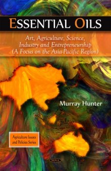 Essential Oils: Art, Agriculture, Science, Industry and Entrepreneurship (A Focus on the Asia-Pacific region)  