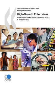 High-Growth Enterprises: What Governments Can Do to Make a Difference (OECD Studies on SMEs and Entrepreneurship)