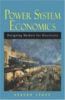 Power System Economics: Designing Markets for Electricity