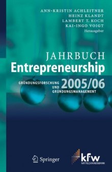 Jahrbuch Entrepreneurship. : 2005/06 Gründungsforschung und Gründungsmanagement