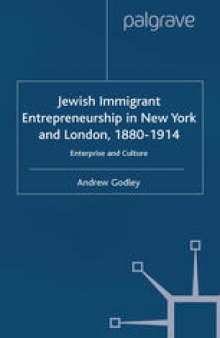 Jewish Immigrant Entrepreneurship in New York and London 1880–1914: Enterprise and Culture