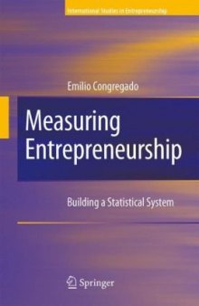 Measuring Entrepreneurship: Building A Statistical System (International Studies in Entrepreneurship)