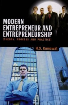 Modern entrepreneur and entrepreneurship : theory, process and practice