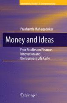 Money and Ideas: Four Studies on Finance, Innovation and the Business Life Cycle