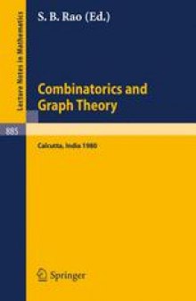 Combinatorics and Graph Theory: Proceedings of the Symposium Held at the Indian Statistical Institute, Calcutta, February 25–29, 1980